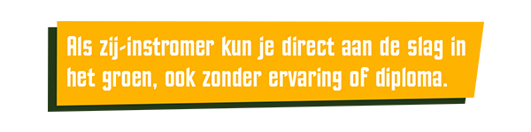 Als zij-instromer kun je direct aan de slag in het groen, ook zonder ervaring of diploma